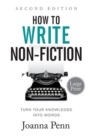 How to Write Non-Fiction: Turn Your Knowledge into Words Large Print image number 0