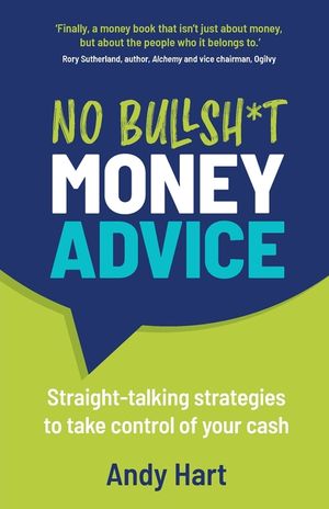 No Bullsh*t Money Advice: Straight-talking strategies to take control of your cash image number 0