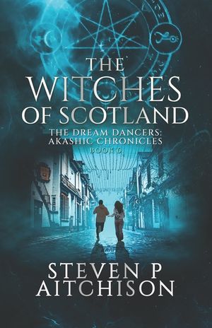 The Witches of Scotland: The Dream Dancers: Akashic Chronicles Book 6 image number 0