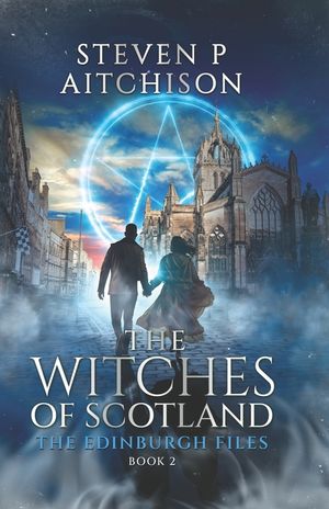 The Witches of Scotland: The Edinburgh Files - Book 2 image number 0