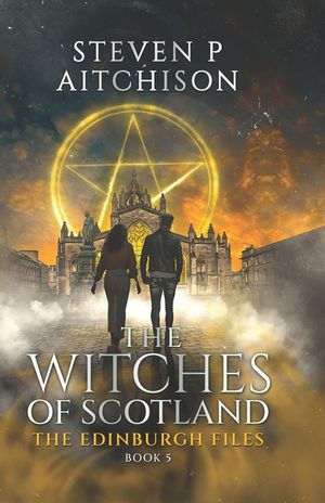 The Witches of Scotland: The Edinburgh Files - Book 5 image number 0