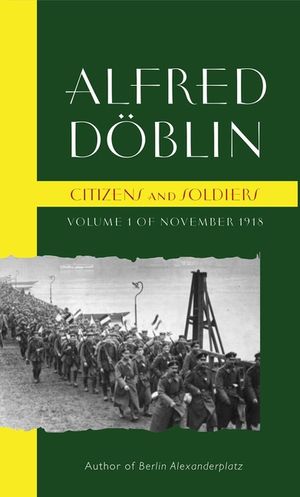 Citizens and Soldiers: Volume One of November 1918 image number 0
