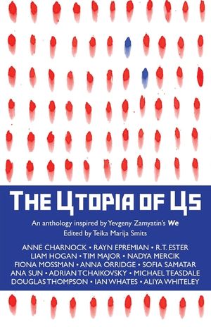 The Utopia of Us: An anthology inspired by Yevgeny Zamyatin's We image number 0