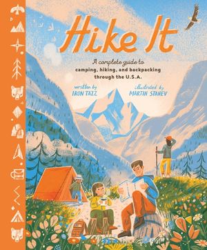 Hike It: A Complete Guide to Camping, Hiking, and Backpacking Through the U.S.A. image number 0