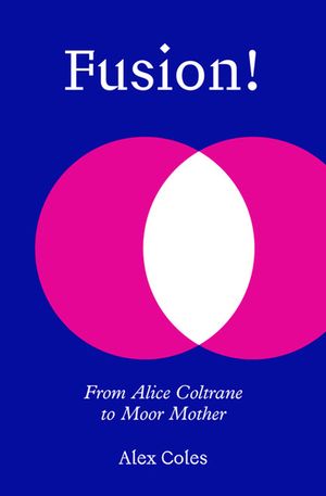Fusion: From Alice Coltrane to Moor Mother image number 0