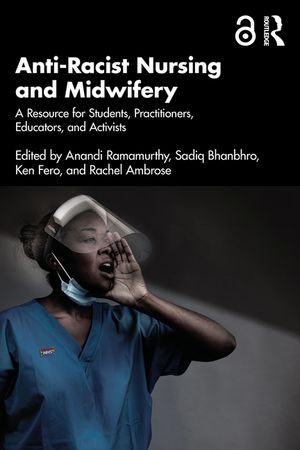 Anti-Racist Nursing and Midwifery: A Guide for Students, Practitioners and Educators image number 0