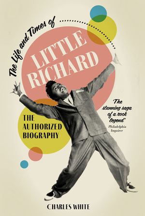 Life and Times of Little Richard: Authorized Biography image number 0