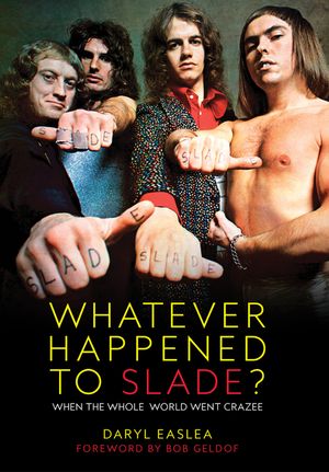 Whatever Happened to Slade?: When the Whole World Went Crazee image number 0