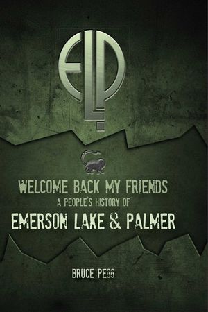 Welcome Back My Friends: A People's History of Emerson Lake & Palmer image number 0