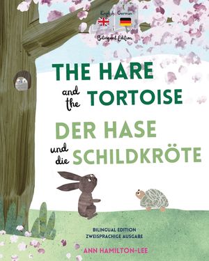 The Hare and The Tortoise - Der Hase und die Schildkr&ouml;te: Deutsch-Englisch Zweisprachige Ausgabe - Parallel text f&uuml;r einfaches Sprachenlernen Bilingua image number 0