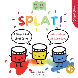 Splat! A Bilingual Story About Colors English - French image number 0