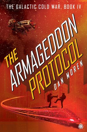 The Armageddon Protocol: Book IV in the Galactic Cold War Book Series image number 0
