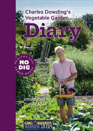 Charles Dowding's Vegetable Garden Diary: No Dig, Healthy Soil, Fewer Weeds, 3rd Edition image number 0