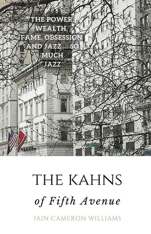 The KAHNS of Fifth Avenue: the Crazy Rhythm of Otto Hermann Kahn and the Kahn Family image number 0