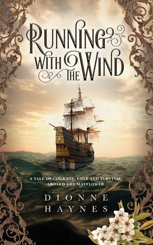 Running With The Wind: A tale of courage, love and survival aboard the Mayflower image number 0