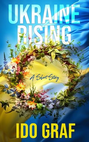 Ukraine Rising: A Short Story image number 0
