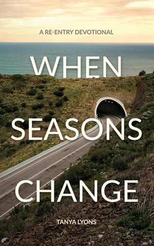 When Seasons Change: A Re-Entry Devotional image number 0