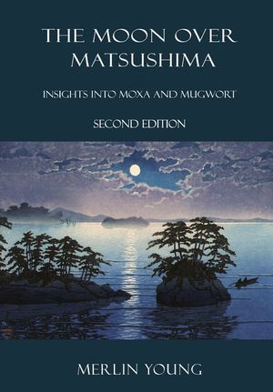 The Moon over Matsushima: Insights into Moxa and Mugwort (Second Edition) image number 0