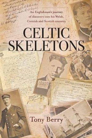 Celtic Skeletons: An Englishman's journey into his Welsh, Cornish and Scottish ancestry image number 0