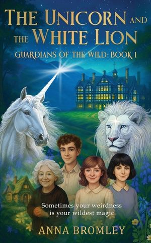 The Unicorn and the White Lion. Guardians of the Wild: Book 1 image number 0
