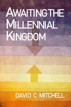 Awaiting the Millennial Kingdom image number 0