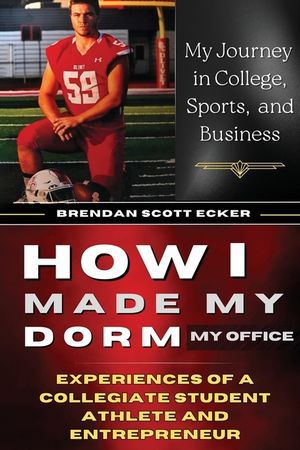 How I Made My Dorm My Office: Experiences of a Collegiate Student Athlete and Entrepreneur image number 0