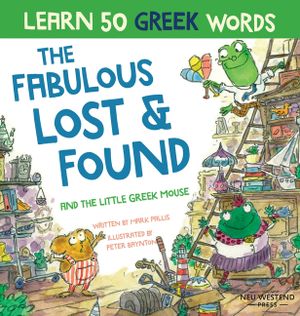 Fabulous Lost & Found and the little Greek mouse: Laugh as you learn 50 greek words with this bilingual English Greek book for kids image number 0