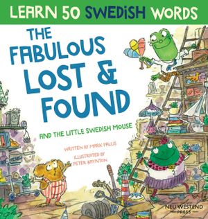 Fabulous Lost & Found and the little Swedish mouse: Laugh as you learn 50 Swedish words with this fun, heartwarming bilingual English Swedish book for image number 0