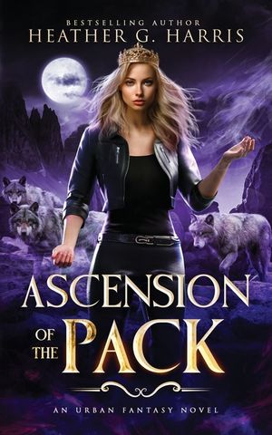 Ascension of the Pack: An Urban Fantasy Novel image number 0