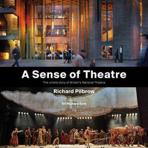 A Sense of Theatre: The Untold Stories of the Creation of Britain's National Theatre image number 0