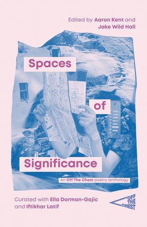Spaces of Significance: An Off The Chest poetry anthology image number 0