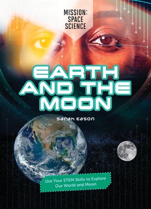 Earth and the Moon: Use Your Stem Skills to Explore Our Earth and Moon image number 0