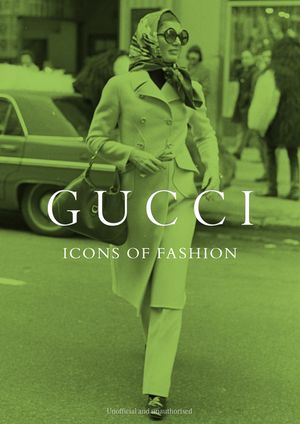 Gucci: Icons of Fashion image number 0