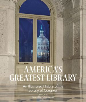 America's Greatest Library: An Illustrated History of the Library of Congress image number 0