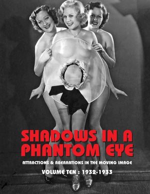Shadows in a Phantom Eye, Volume 10 (1932-1933): Attractions & Aberrations In The Moving Image 1872-1949 image number 0