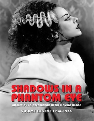 Shadows in a Phantom Eye, Volume 11 (1934-1936): Attractions & Aberrations In The Moving Image 1872-1949 image number 0