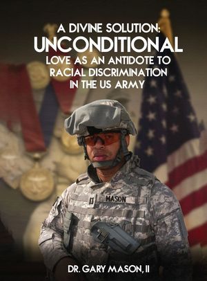 A Divine Solution: Unconditional Love As An Antidote To Racial Discrimination In The Us Army image number 0