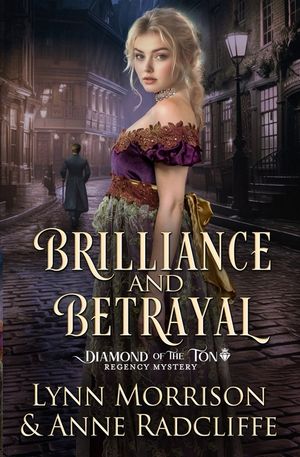 Brilliance and Betrayal: A Diamond of the Ton Regency Mystery image number 0