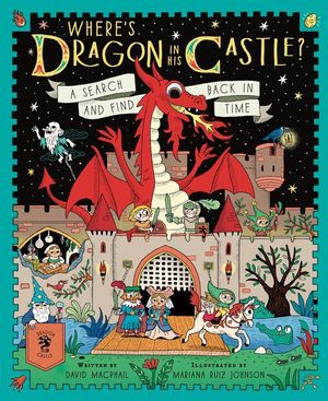 Where's Dragon in His Castle?: A Search and Find Back in Time image number 0