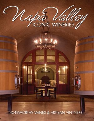 Napa Valley Iconic Wineries: Noteworthy Wines & Artisan Vintners image number 0