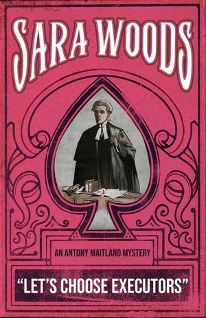 Let's Choose Executors: An Antony Maitland Mystery image number 0