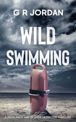 Wild Swimming: A Highlands and Islands Detective Thriller image number 0