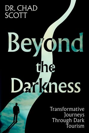 Beyond the Darkness: Transformative Journeys Through Dark Tourism image number 0