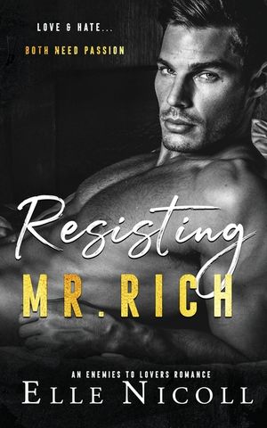 Resisting Mr. Rich: An Enemies to Lovers Romance image number 0
