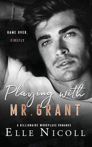 Playing with Mr. Grant: A Billionaire Workplace Romance image number 0
