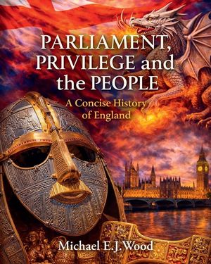 Parliament, Privilege and the People: A Concise History of England image number 0