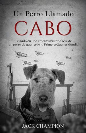 Un Perro Llamado Cabo: Basado en una emotiva historia real de un perro de guerra image number 0