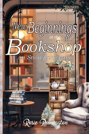 New Beginnings at the Little Bookshop on Snowflake Lane: A Cozy New Years Romance image number 0