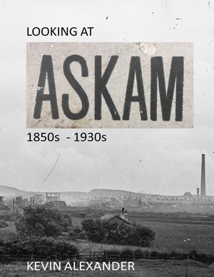 LOOKING AT ASKAM 1850s - 1920s image number 0