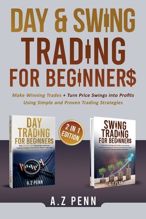 Day & Swing Trading for Beginners: Make Winning Trades + Turn Price Swings into Profits Using Simple and Proven Trading Strategies image number 0